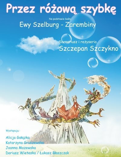 przedstawienie wg wierszowanych baśni Ewy Szelburg  Zarembiny